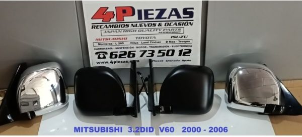 MITSUBISHI  MONTERO /PAJERO   3.2 DID  V60/70   4M41    2000 – 2007 *** ESPEJOS  RETROVISORES  CROMADOS Y NEGROS  TODOS  MODELOS